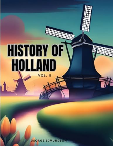 HISTORY OF HOLLAND, Vol II von Sophia Blunder