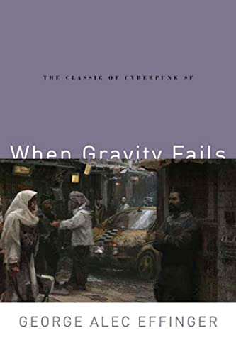 WHEN GRAVITY FAILS: The Classic of Cyberpunk SF (Audran Sequence, Band 1)