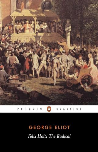 Felix Holt: The Radical (Penguin Classics) von Penguin Classics