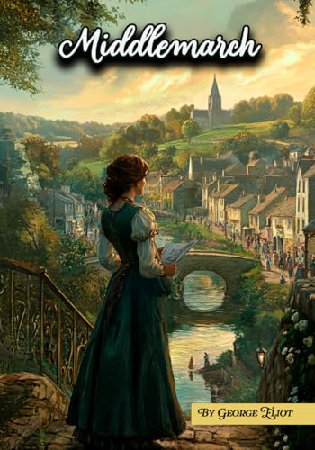Middlemarch: A Portrait of Life in the English Provincial Town von Independently published