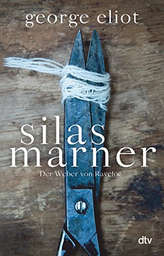Silas Marner: Der Weber von Raveloe – Roman