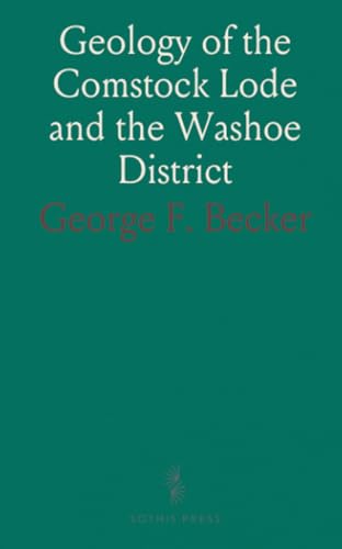 Geology of the Comstock Lode and the Washoe District von Sothis Press