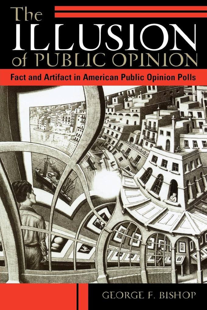 The Illusion of Public Opinion von Rowman & Littlefield Publishers