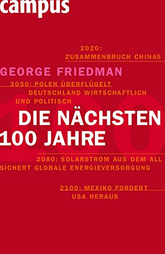 Die nächsten hundert Jahre: Die Weltordnung der Zukunft von Campus Verlag