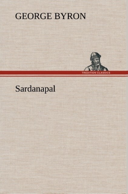 Sardanapal von TREDITION CLASSICS