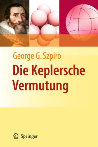 Die Keplersche Vermutung: Wie Mathematiker ein 400 Jahre altes Rätsel lösten