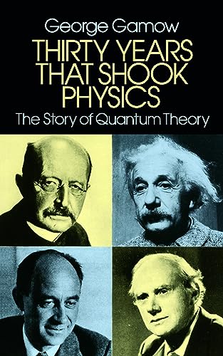 Thirty Years That Shook Physics: The Story of Quantum Theory von Dover Publications