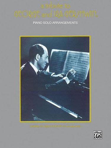 A Tribute to George Gershwin : for piano solo von Alfred Music