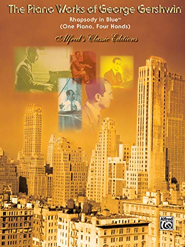 Rhapsody in Blue (One Piano, Four Hands): The Piano Works of George Gershwin: Sheet (Alfred's Classic Editions)