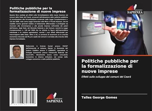 Politiche pubbliche per la formalizzazione di nuove imprese: Effetti sullo sviluppo dei comuni del Ceará von Edizioni Sapienza
