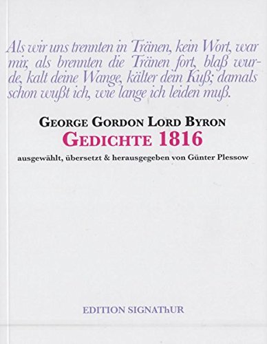 Lord Byron GEDICHTE 1816: - ausgewählt, übersetzt & herausgegeben von Günter Plessow