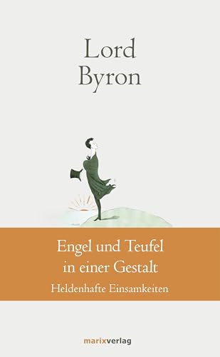 Engel und Teufel in einer Gestalt: Heldenhafte Einsamkeiten (Klassiker der Weltliteratur)