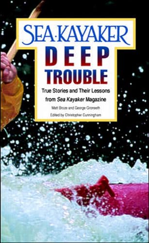 Sea Kayaker's Deep Trouble: True Stories and Their Lessons from Sea Kayaker Magazine von McGraw-Hill Education - Europe