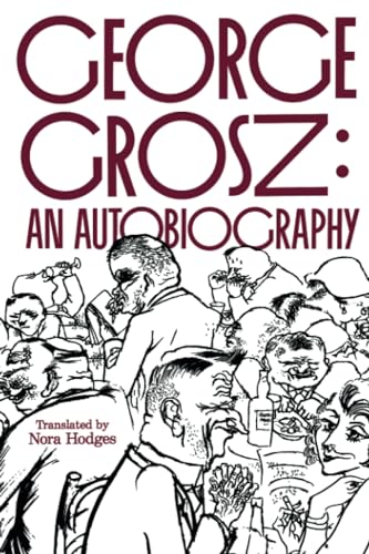 George Grosz: An Autobiography
