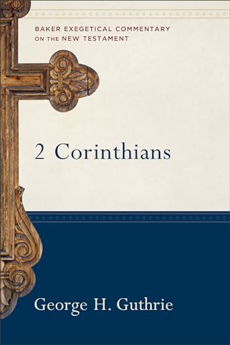 2 Corinthians (Baker Exegetical Commentary on the New Testament)
