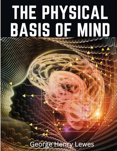 The Physical Basis of Mind von Magic Publisher