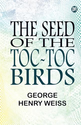 The Seed of the Toc-Toc Birds von Zinc Read