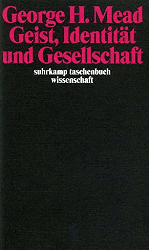 Geist, Identität und Gesellschaft aus der Sicht des Sozialbehaviorismus von Suhrkamp Verlag AG