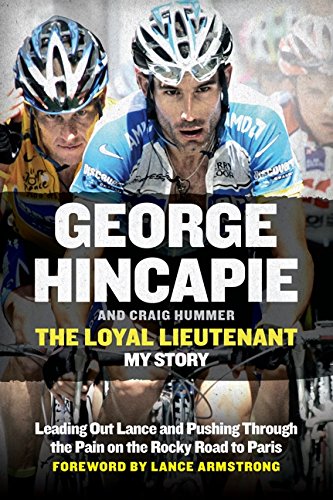 The Loyal Lieutenant: Leading Out Lance and Pushing Through the Pain on the Rocky Road to Paris von William Morrow