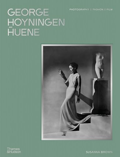 George Hoyningen-Huene: Photography, Fashion, Film von Thames & Hudson Ltd