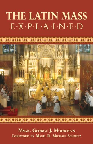 The Latin Mass Explained: Everything needed to understand and appreciate the Traditional Latin Mass. von T A N Books & Publishers