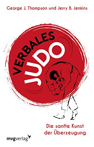 Verbales Judo: Die sanfte Kunst der Überzeugung