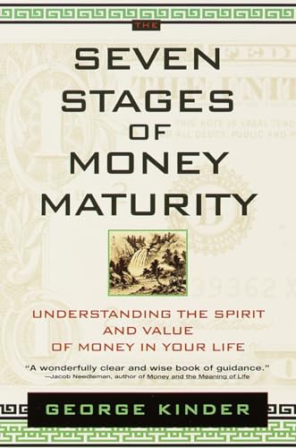 The Seven Stages of Money Maturity: Understanding the Spirit and Value of Money in Your Life