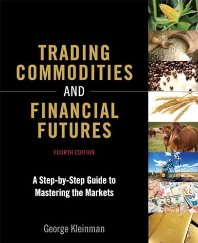 Trading Commodities and Financial Futures: A Step-by-Step Guide to Mastering the Markets (paperback)