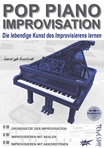 Pop Piano Improvisation - Lehrbuch mit MP3-Download - Klavier-Solo improvisieren lernen - Pop, Rock, Blues von Tunesday