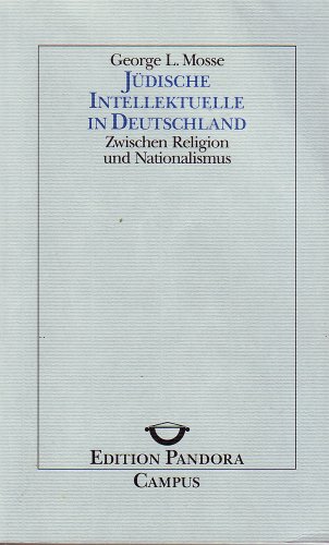 Jüdische Intellektuelle in Deutschland: Zwischen Religion und Nationalismus (Edition Pandora)