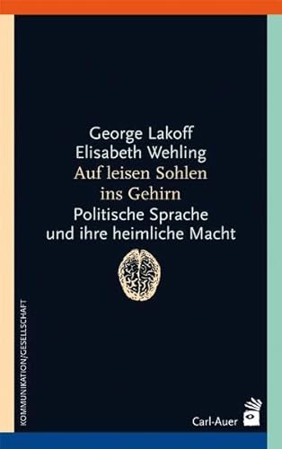 Auf leisen Sohlen ins Gehirn: Politische Sprache und ihre heimliche Macht