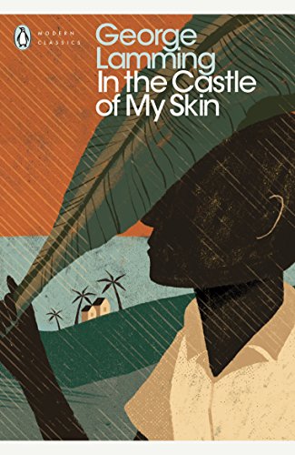 In the Castle of My Skin (Penguin Modern Classics)