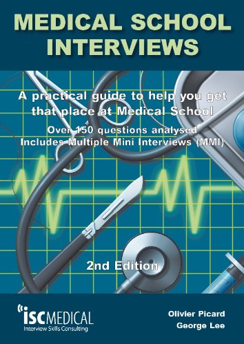 Medical School Interviews: a Practical Guide to Help You Get That Place at Medical School - Over 150 Questions Analysed. Includes Mini-multi Interviews von ISC Medical