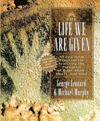 The Life We Are Given: A Long-Term Program for Realizing the Potential of Body, Mind, Heart, and Soul (Inner Work Book) von TarcherPerigee