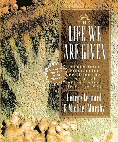 The Life We Are Given: A Long-Term Program for Realizing the Potential of Body, Mind, Heart, and Soul (Inner Work Book) von TarcherPerigee