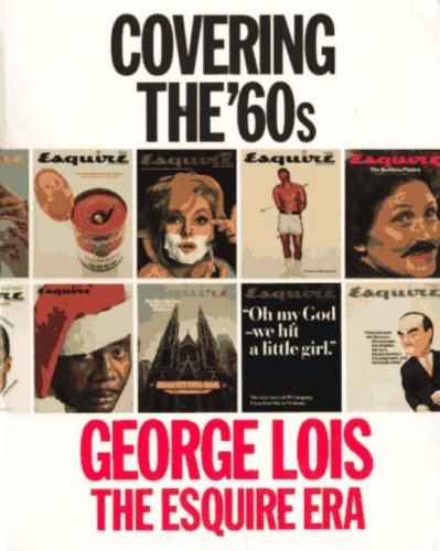 Covering the '60s: George Lois - The Esquire Era von Monacelli