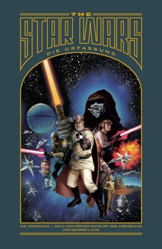 The Star Wars - Die Urfassung: Nach dem ersten Entwurf des Drehbuchs von Panini Verlags GmbH