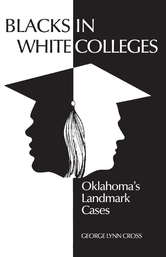 Blacks in White Colleges von University of Oklahoma Press