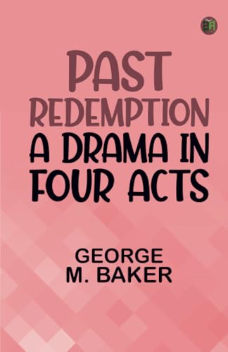 Past Redemption: A Drama in Four Acts von Zinc Read