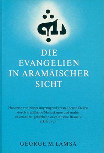 Die Evangelien in aramaeischer Sicht von Neuer Johannes Vlg