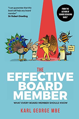 The Effective Board Member: What every board member should know The Effective Board Member: What every board member should know