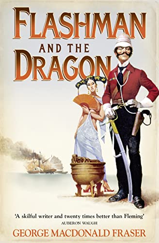 Flashman and the Dragon: From the Flashman Papers, 1860 von HarperCollins