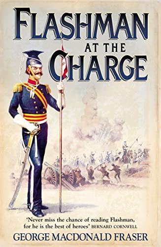 Flashman at the Charge: From the Flashman Papers, 1854-55: The classic compelling historical adventure fiction novel Flashman at the Charge: From the Flashman Papers, 1854-55: The classic compelling historical adventure fiction novel