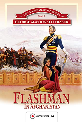 Flashman in Afghanistan: Historischer Roman (Die Flashman-Manuskripte) von Kuebler Hoerbuch