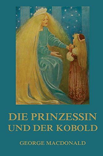 Die Prinzessin und der Kobold: Illustrierte Ausgabe