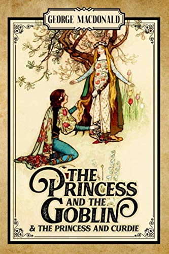 The Princess and the Goblin & The Princess and Curdie (Annotated): 2-Book Collection | Original Illustrations