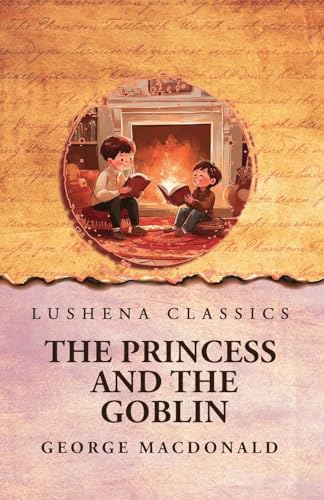 The Princess and the Goblin von Lushena Books