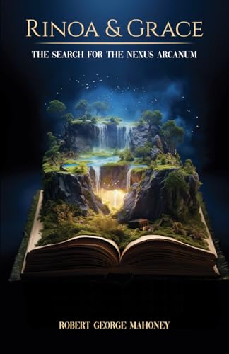 RINOA & GRACE: The Search For The Nexus Arcanum von Writer Cosmos