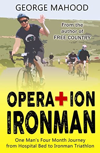 Operation Ironman: One Man's Four Month Journey from Hospital Bed to Ironman Triathlon von Createspace Independent Publishing Platform