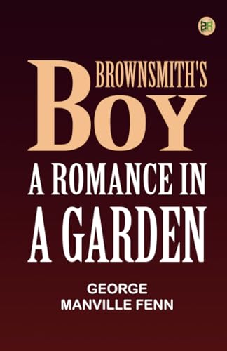 Brownsmith's Boy: A Romance in a Garden von Zinc Read